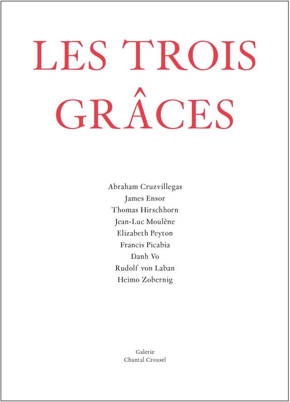 Abraham Cruzvillegas, James Ensor, Thomas Hirschhorn, Jean-Luc Moulène, Elizabeth Peyton, Francis Picabia, Danh Vo, Rudolf von Laban, Heimo Zobernig